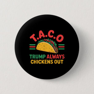 Badge Rond 5 Cm T.a.c.o Trump Abandonne Toujours Funny Taco