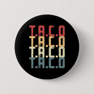 Badge Rond 5 Cm T.a.c.o Trump toujours chickens dehors Tee Drôle T