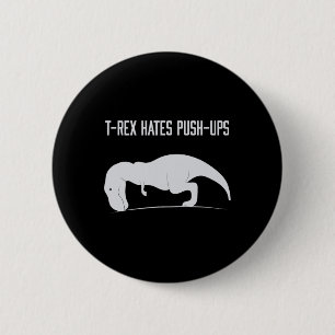 Badge Rond 5 Cm T-rex graphique déteste les pompes drôle Gym Trex 