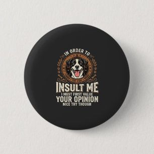 Badge Rond 5 Cm T-Shirt Chien Opinion Drôle Insulte