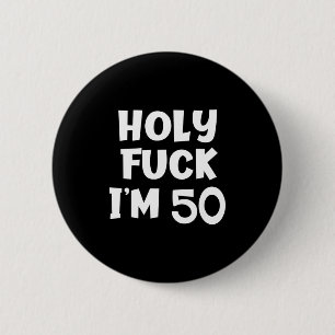 Badge Rond 5 Cm T-shirt drôle d'anniversaire sacré pour mes 50 ans