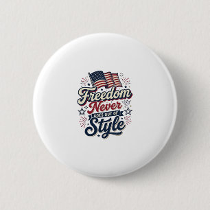 Badge Rond 5 Cm T-shirt patriotique Freedom Never Goes Out Of Styl