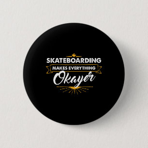 Badge Rond 5 Cm T Shirt Skateboardeur Le Skateboard Rend Tout Géni