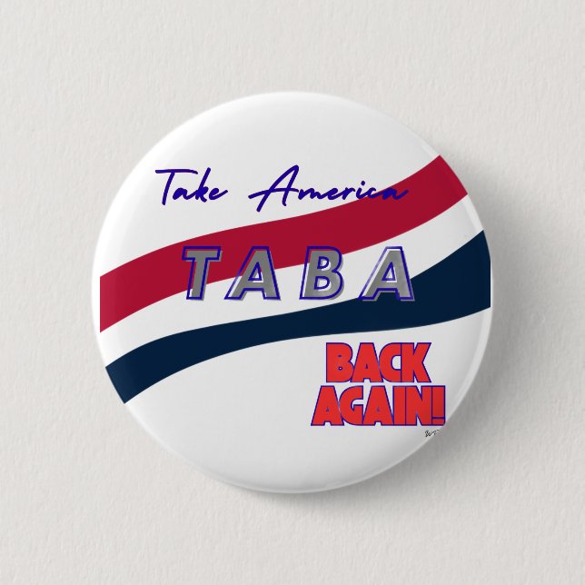 Badge Rond 5 Cm TABA political take America back again (Devant)