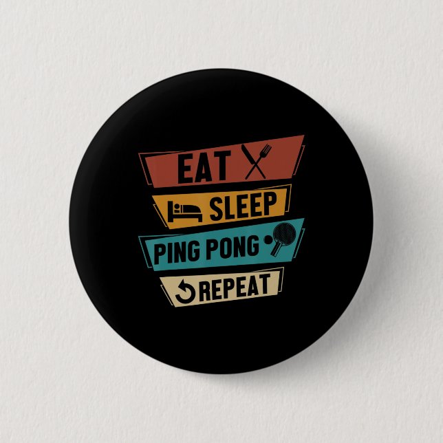 Badge Rond 5 Cm Table Tennis Lover Manger Sleep Ping Pong Répéter (Devant)