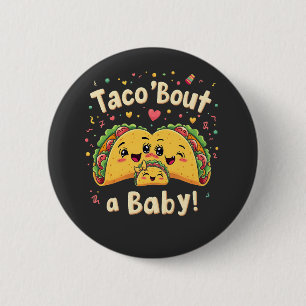 Badge Rond 5 Cm Taco 'Bout a Baby Pregnancy Tao Cinco De Mayo