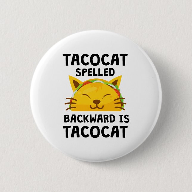 Badge Rond 5 Cm Taco Cat Spelled Backwards Is Taco Cat Funny Quote (Devant)
