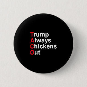 Badge Rond 5 Cm Taco drôle Trump dégonfle toujours 