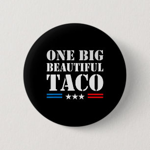 Badge Rond 5 Cm Taco Surnom Mème - Un Grand Beau Projet De Loi Drô