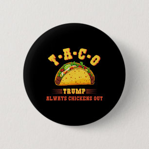 Badge Rond 5 Cm Taco Trump abandonne toujours Funny Political T.a