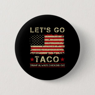 Badge Rond 5 Cm Taco Trump se dégonfle toujours drôle Allons-y Tac