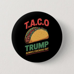Badge Rond 5 Cm Taco Trump se dégonfle toujours drôle Taco 
