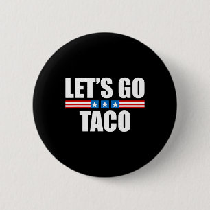 Badge Rond 5 Cm Taco Trump toujours chicken dehors - 4 juillet
