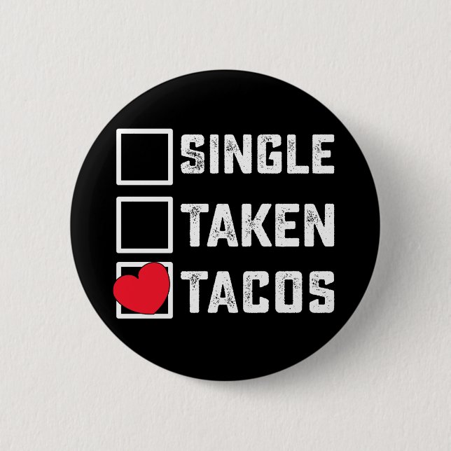 Badge Rond 5 Cm Tacos Célibataires Pris Drôle de la Saint-Valentin (Devant)