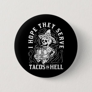 Badge Rond 5 Cm Tacos Espoir des Hommes Servir des Tacos en Enfer