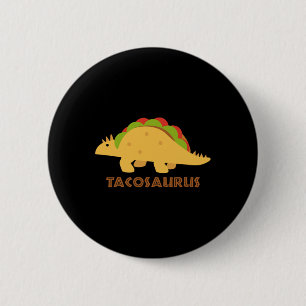 Badge Rond 5 Cm Tacosaurus Funny Mexicain Tacos Dino Amateurs Cade