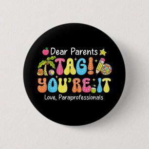 Badge Rond 5 Cm Tag You're It Dernier Jour D'école Des Paraprofess