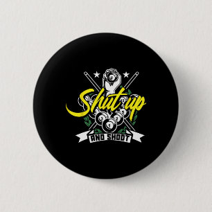 Badge Rond 5 Cm Tais-Toi Et Tire Drôle Piscine Billard Snooker Cad