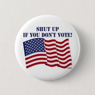 BADGE ROND 5 CM TAIS-TOI SI TU NE VOTES PAS !