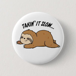 Badge Rond 5 Cm Taking It Slow Funny Sloth Pun