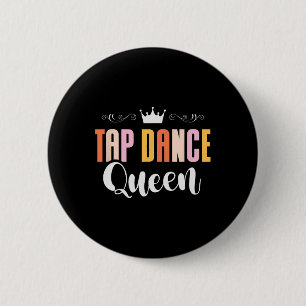 Badge Rond 5 Cm Tap Dance Queen Tap Dancing Tap Danser Dance Life