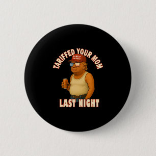 Badge Rond 5 Cm Tarifé Votre Maman Drôle Tarif Papa Trump Mème