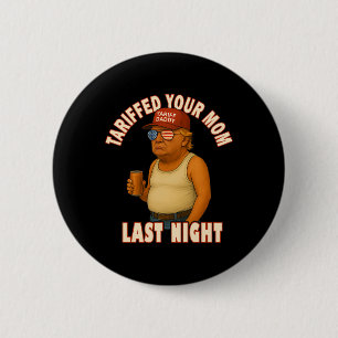 Badge Rond 5 Cm Tariffé Votre Maman Funny Tarif Daddy Trump Mème