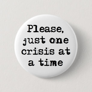Badge Rond 5 Cm tasse de café une crise à la fois