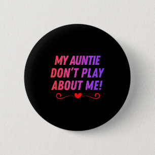 Badge Rond 5 Cm Tatie ne plaisante pas avec drôles de surnoms de f