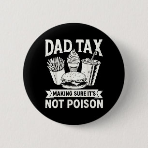 Badge Rond 5 Cm Taxe Papa Assurer Pas De Poison Pour Les Hommes Fê