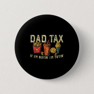 Badge Rond 5 Cm Taxe Papa Rétro Si J'achète J'essaie Drôle Papa