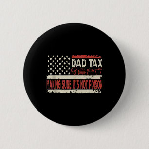 Badge Rond 5 Cm Taxe Papa SAssurant Que Ce NEst Pas Du Poison Tshi