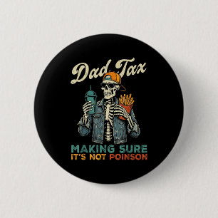 Badge Rond 5 Cm Taxe papa s'assurant que ce n'est pas un drôle de 