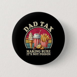 Badge Rond 5 Cm Taxe Papa SAssurer Pas Empoisonner Drôle Hommes Pè