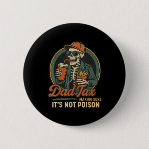 Badge Rond 5 Cm Taxe Papa SAssurer Que Ce NEst Pas Du Poison Drôle