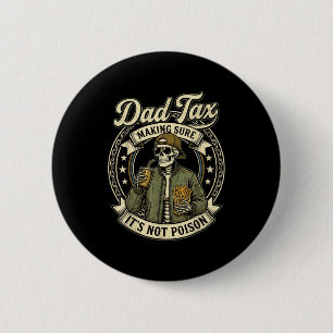 Badge Rond 5 Cm Taxe papa squelette drôle fête des pères hommes pa