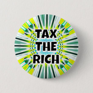 Badge Rond 5 Cm TAXER LES RICHES (vous pouvez changer les mots)