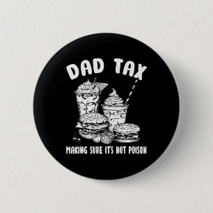Badge Rond 5 Cm Taxer s'assurer que ce n'est pas du poison - Da de