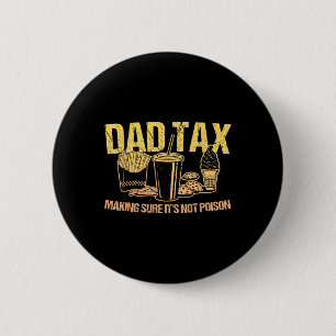 Badge Rond 5 Cm Taxes pour s'assurer que ce n'est pas Poison Papa 