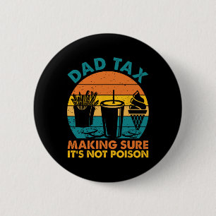 Badge Rond 5 Cm Taxes s'assurer que ce n'est pas du poison Fête de
