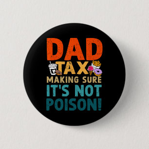 Badge Rond 5 Cm Taxes s'assurer que ce n'est pas du poison Fête de