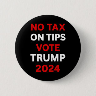 Badge Rond 5 Cm Taxes sur pourboires Vote Trump 2024 Reprendre l'A