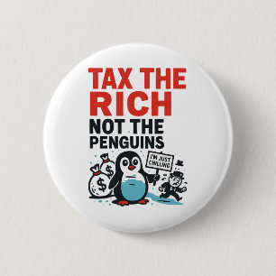 Badge Rond 5 Cm Taxez Les Riches Pas Les Pingouins Drôle Anti Trum