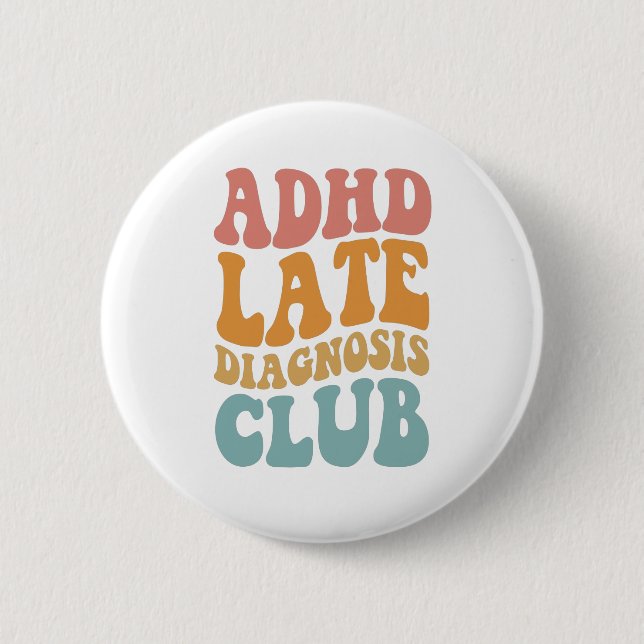 Badge Rond 5 Cm TDAH diagnostic tardif Club Funny Neurodiversity C (Devant)