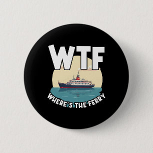 Badge Rond 5 Cm Tdp Où est la plaisanterie de ferry de voyage d'îl
