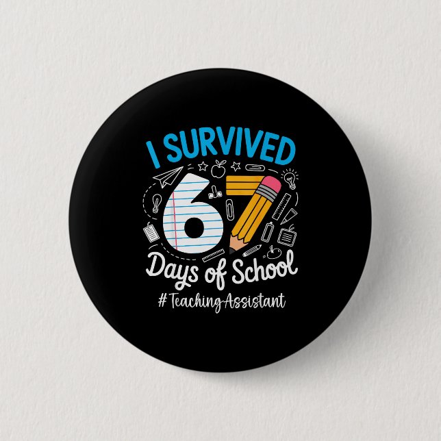 Badge Rond 5 Cm Teaching Istant Survived 67 Days Of School Humor D (Devant)