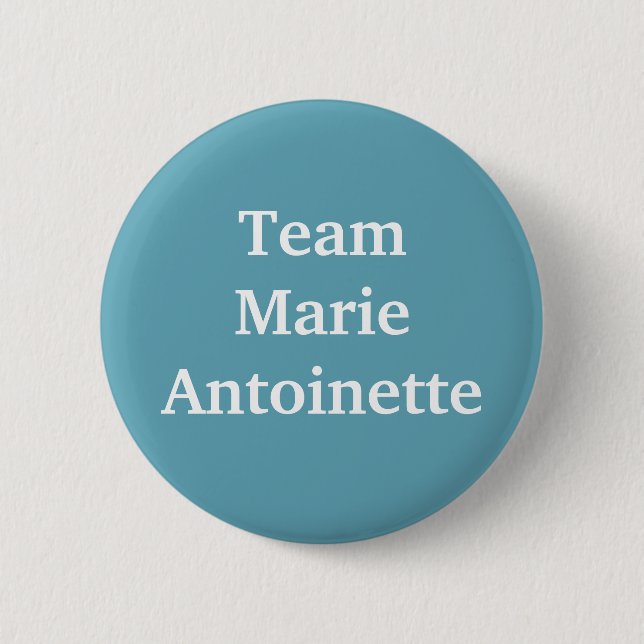Badge Rond 5 Cm Team Marie Antoinette (Devant)
