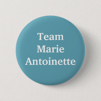 Badge Rond 5 Cm Team Marie Antoinette