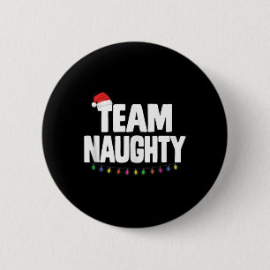 Badge Rond 5 Cm Team Naughty Funny Christmas Naughty Ou Nice Liste