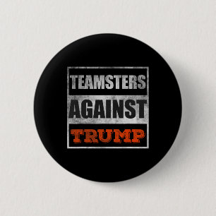 Badge Rond 5 Cm Teamsters contre Trump